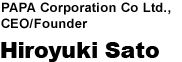 株式会社パパコーポレーション 創業者　佐藤博之